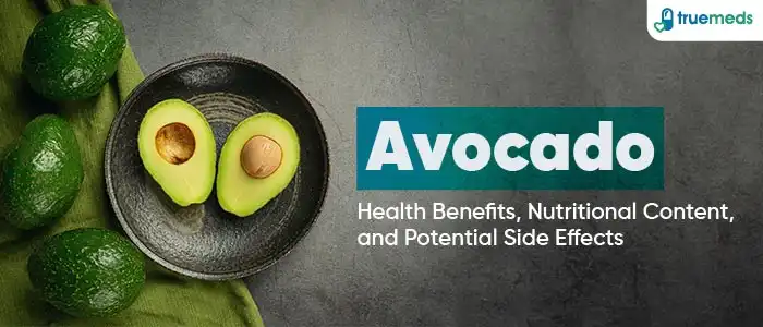 Avocado: Benefits, Nutritional Value, and Side Effects