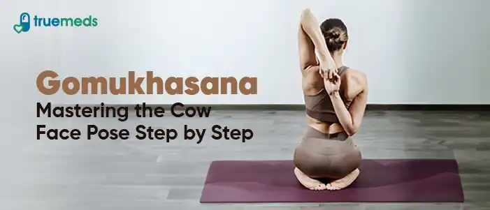 Gomukhasana (cow face pose) &#8211; Step-by-Step Guide, Benefits and Precautions