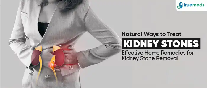 Home Remedies for Kidney Stones: How to Remove Kidney Stones?