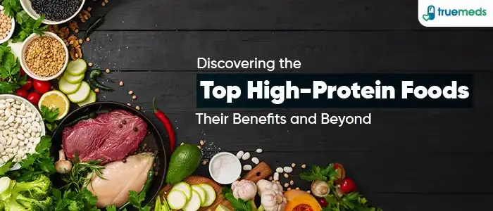 Top 17 High Protein Rich Foods For a Healthy Lifestyle