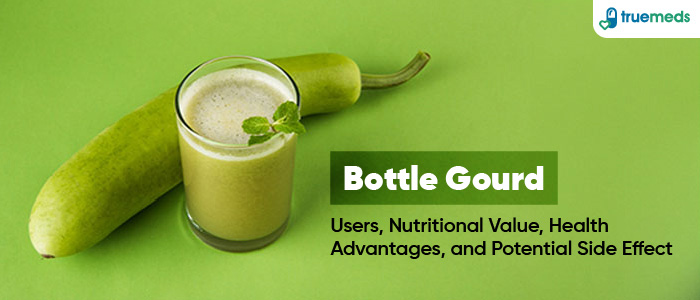 Bottle gourd Nutritional Value Benefits Uses Side Effects