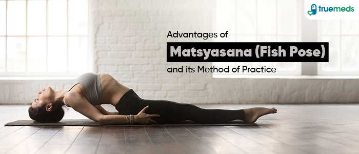 Discover the Health Benefits of Matsyasana: Yoga’s Fish Pose