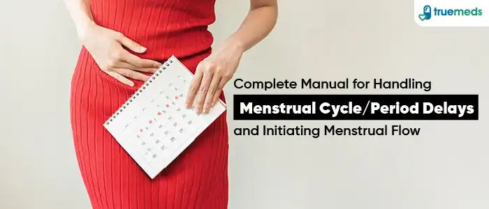 How To Get Periods Immediately If Delayed &#8211; Know How to Manage Your Menstrual Cycle
