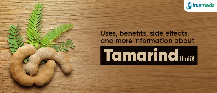 Top Health Benefits of Tamarind (Imli) with Its Uses and Side Effects