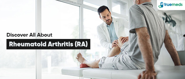 Learn Everything About Rheumatoid Arthritis (RA): Symptoms, Treatment and Causes