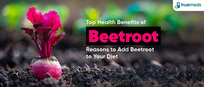 Top Beetroot Benefits for Health: Why You Should Add Beetroot to Your Diet