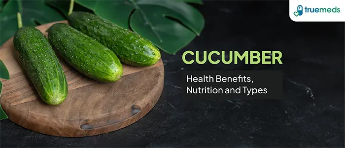 Top Cucumber Benefits for Health With Its Nutritional Facts, Types, and More