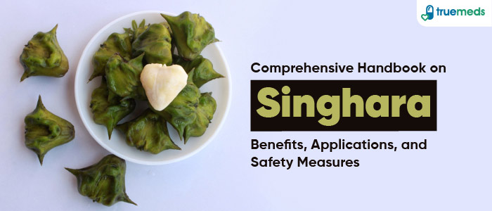 The Ultimate Guide to Singhara: Benefits, Uses, and Precautions