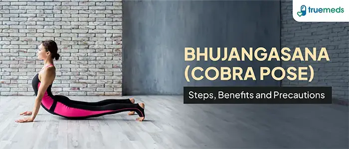 Bhujangasana (Cobra Pose): Steps, Benefits, Precautions, Tips & More