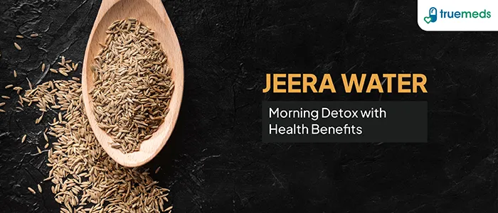 Top 12 Health Benefits of drinking Jeera water in the morning